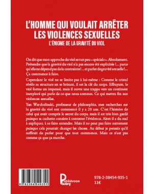 L’homme qui voulait arrêter les violences sexuelles-  L’énigme de la gravité du viol  de Yan Warcholinski