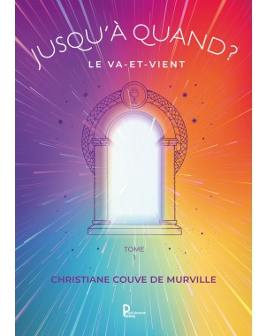 Jusqu'à quand ? Tome 1 -  Le va-et-vient de Christiane Couve de Murville