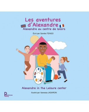 Les aventures d'Alexandre- "Alexandre au centre de loisirs  Alexandre in the Leisure center de Sandra TENGO