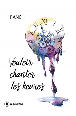 "Vouloir chanter les heures" de Fanch