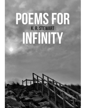 POEMS FOR INFINITY de K. R. STEWART