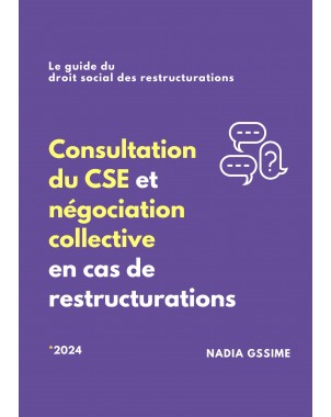 Consultation du CSE et négociation collective en cas de restructurations de NADIA GSSIME