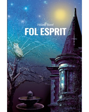 FOL ESPRIT de Hélène Borel