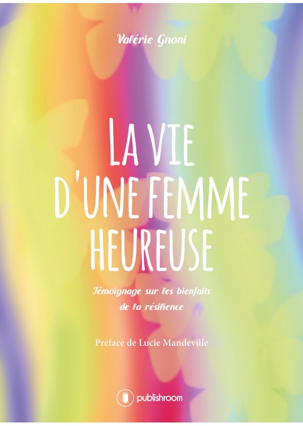 "La vie d'une femme heureuse" de Valérie Gnoni