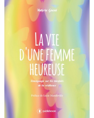 "La vie d'une femme heureuse" de Valérie Gnoni