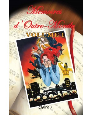 Mémoires d'Outre-Monde. Volume 1 de ClaireD