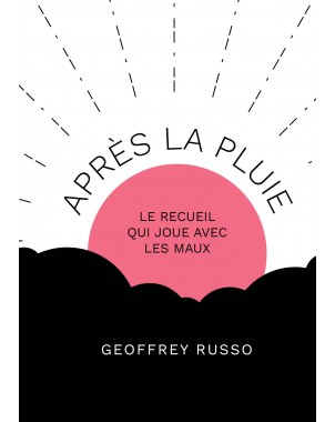 Après la pluie - Le recueil qui joue avec les maux de Geoffrey Russo