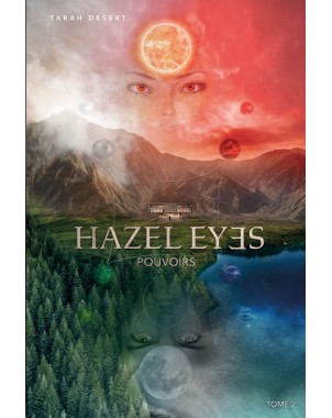 Hazel Eyes POUVOIRS, Tome 2 de TARAH DESERT