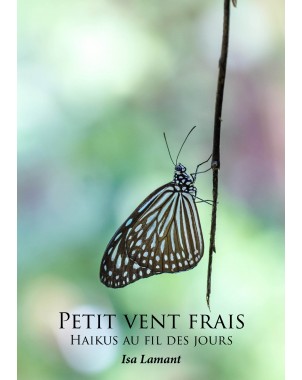 Petit vent frais. Haikus au fil des jours de Isa LAMANT
