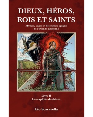 DIEUX, HÉROS , ROIS ET SAINTS. Livre 2 Les exploits des héros de Léo Scaravella