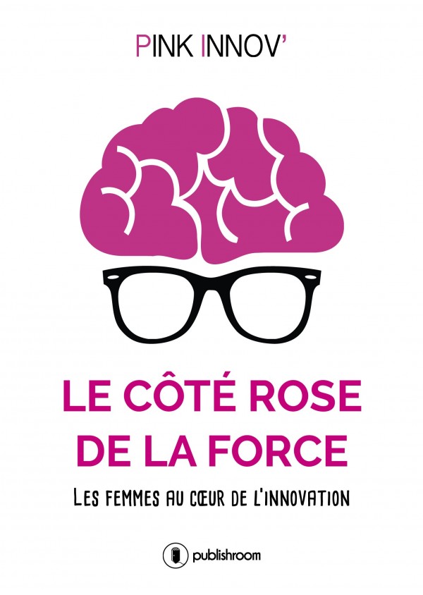 "LE CÔTÉ ROSE DE LA FORCE" de Pink'Innov