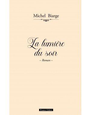La lumière du soir de Michel Biarge