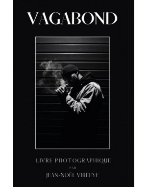 Vagabond. Livre photographique de Jean-Noël Virèeye