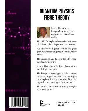 QUANTUM PHISICS, FIBRE THEORY. Gravitational force…Expansion, dark matter, time de Patrice UGUET