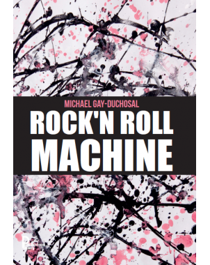 Rock'n Roll Machine de Michael Gay-Duchosal