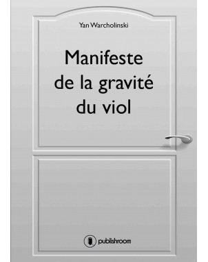 "Manifeste de la gravité du viol" de Yan Warcholinski