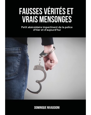 Fausses vérités et vrais mensonges de Dominique NIVAGGIONI