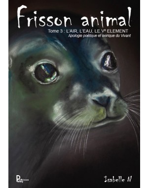 Frisson animal Tome 3 : L'AIR, L'EAU, LE Vè ELEMENT de Isabelle N