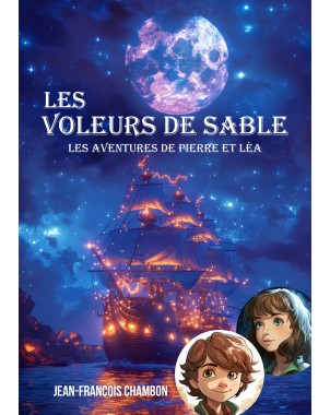 Les voleurs de sable Les aventures de Pierre et Léa de Jean-François Chambon