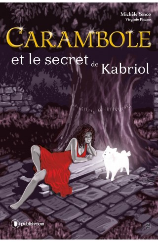 "Carambole et le secret de Kabriol" de Virginie Pisano