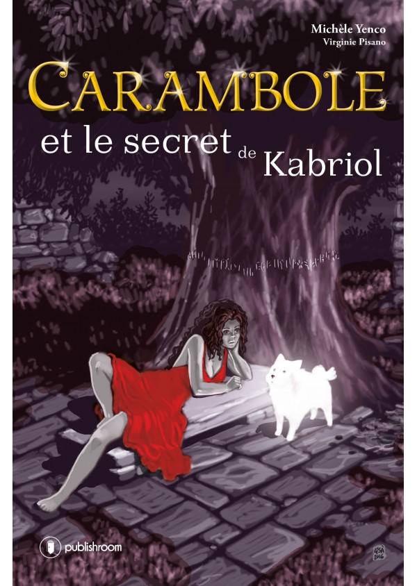 "Carambole et le secret de Kabriol" de Virginie Pisano