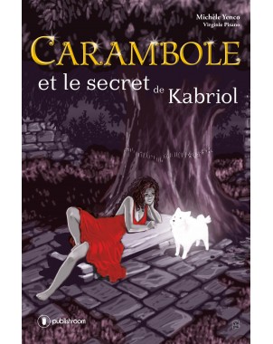 "Carambole et le secret de Kabriol" de Virginie Pisano