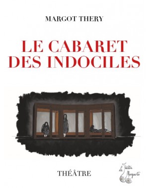 Le Cabaret des Indociles