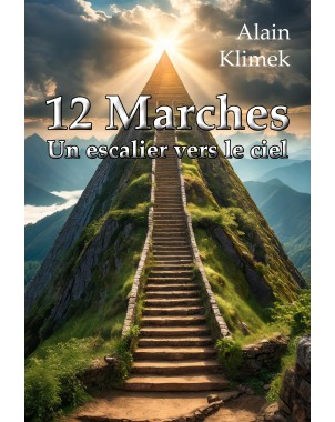 12 Marches - Un escalier vers le ciel de Alain KLIMEK