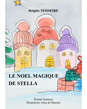 LE NOEL MAGIQUE DE STELLA de Brigitte TEISSEIRE