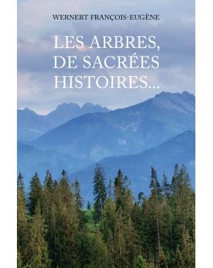Les arbres, de sacrées histoires...