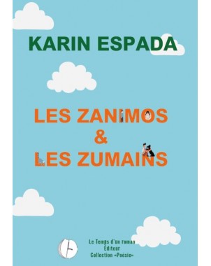 Les zanimos & les zumains de Karin ESPADA