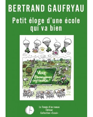 Petit éloge d'une école qui va bien… Vive l'enseignement agricole ! Bertrand Gaufryau