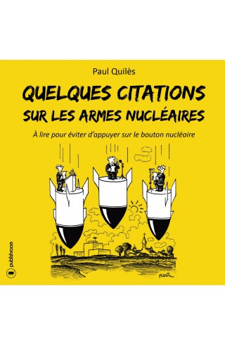 "Quelques citations sur les armes nucléaires" de Paul Quilès