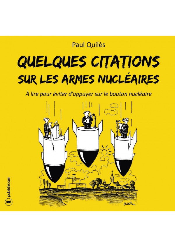 "Quelques citations sur les armes nucléaires" de Paul Quilès