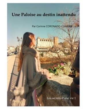 Une paloise au destin inattendu - Les secrets d'une vie 1 de Corinne CORONADO CLAVERIE