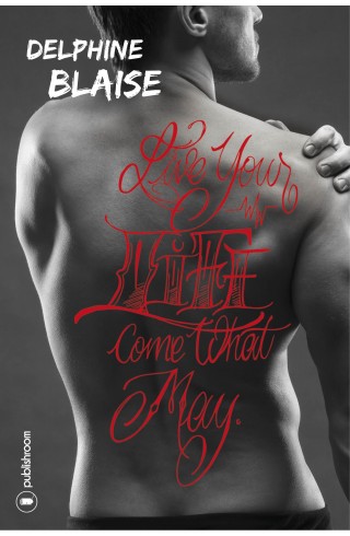 "Live your life come what may" de Delphine Blaise