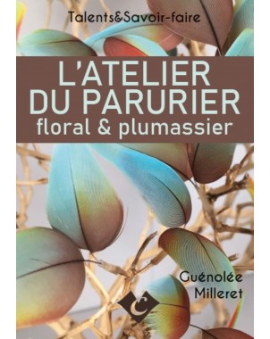 L’ATELIER DU PARURIER floral & plumassier