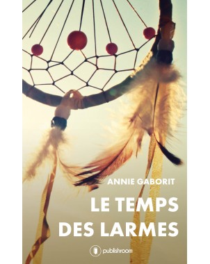 Le temps des larmes de Annie Gaborit