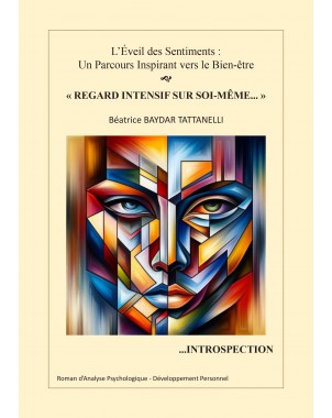 "Regard intensif sur Soi-même..." Introspection de Béatrice BAYDAR TATTANELLI