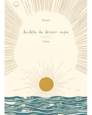 Au-delà du dernier rayon de Shivam