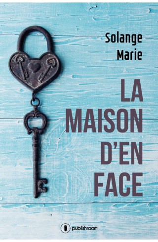 "La maison d'en face" de Solange Marie