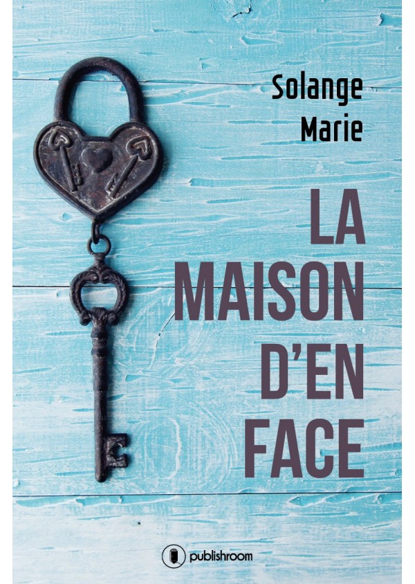 "La maison d'en face" de Solange Marie