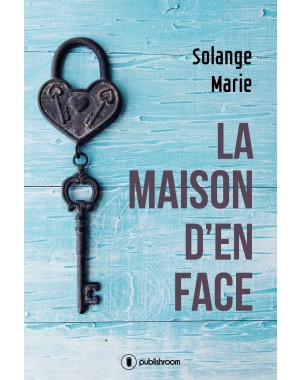 "La maison d'en face" de Solange Marie