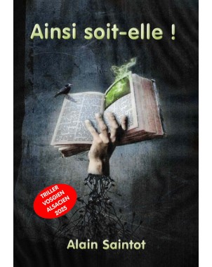 Ainsi soit-elle ! de Alain Saintot
