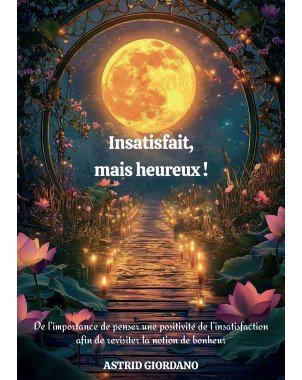 Insatisfait, mais heureux ! de Astrid GIORDANO