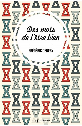 "Les mots de l'être bien" de Frédéric Denery