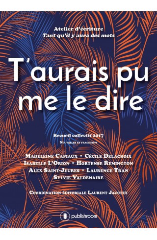 "T'aurais pu me le dire" de Collectif Tqam