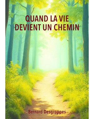 Quand la vie devient un chemin.