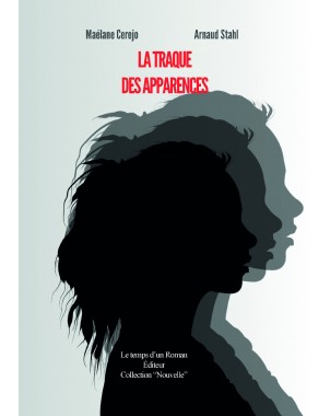 La traque des apparences de Maelane Cerejo et Arnaud Stahl
