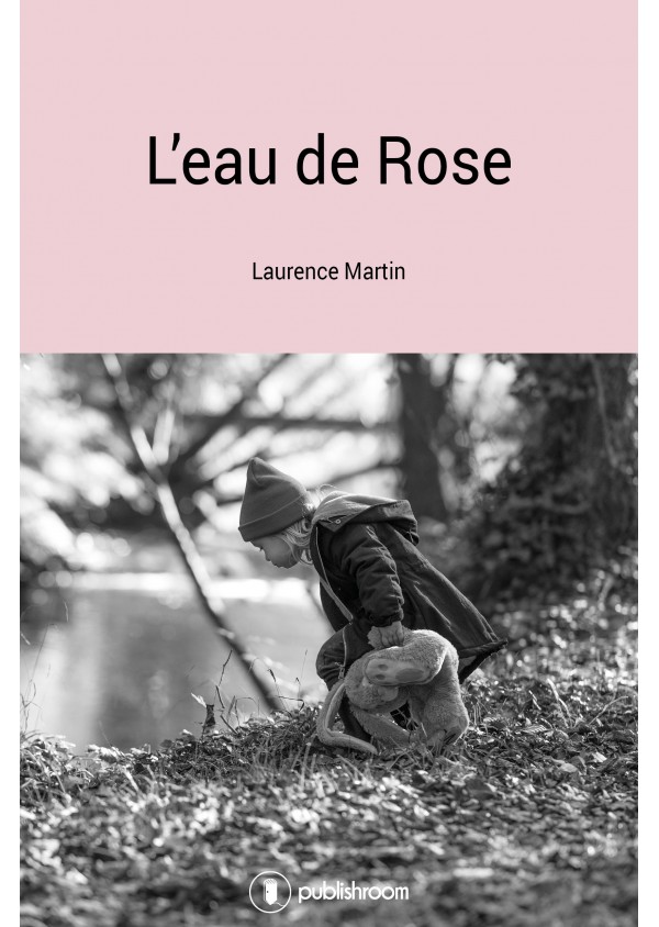 "L'eau de Rose" de Laurence Martin